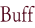 Buff